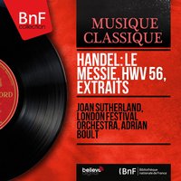 Messiah, HWV 56, Pt. 2, Scene 3: No. 33, Lift Up Your Heads, O Ye Gates (Chorus) - London Festival Orchestra & Adrian Boult & London Festival Chorus & Георг Фридрих Гендель