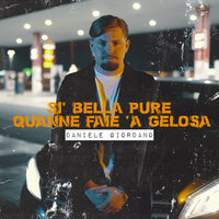 Si' bella pure quanne faie 'a gelosa - Daniele Giordano