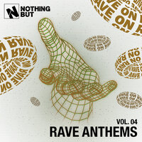 Nothing But... Rave Anthems, Vol. 04