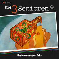 Hochprozentiges Erbe Kapitel 30 - Die 3 Senioren