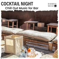 Cocktail Night - Chill Out Music For Bar