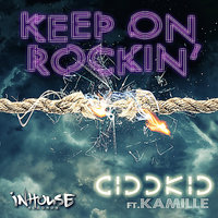 Keep On Rockin' (Radio) - CID D KID & KAMILLE & Brian Cid