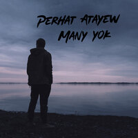 Many Yok - Perhat Ataýew