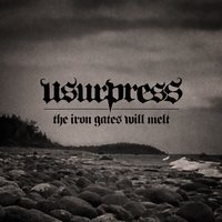 The Iron Gates Will Melt - Usurpress