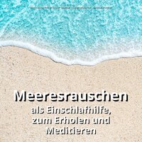 Entspannungsmassage - Meeresrauschen in bester Qualität & Naturgeräusche & Meeresrauschen