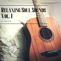 Relaxing Soul Sounds Vol. 1