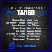 Los 50 Grandes Éxitos del Tango: Instrumentales