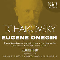 Eugene Onegin, Op.24, IPT 35, Act I: "Bolyat moyi skori nozhenki" (Peasant Leader, Chorus, Larina) - Оркестр Большого театра & Александр Орлов & Anatoly Orfenov & Bolshoi Theatre Chorus & B. Amborskaya & Пётр Ильич Чайковский