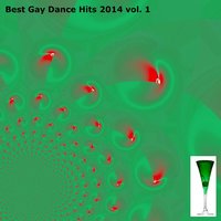 Best Gay Dance Hits 2014, Vol. 1