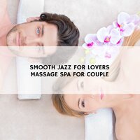 Smooth Jazz for Lovers - Massage, Spa for Couple