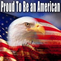 Proud to Be an American