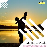 My Happy World - Chillout Music For Lounge