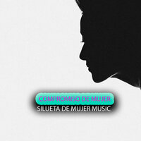A Soltar (Musica) - Silueta de Mujer Music