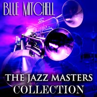 I'll Close My Eyes - Blue Mitchell