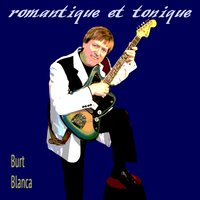 Lettre à celle que j'aime - Burt Blanca