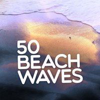 50 Beach Waves: Relaxation Sounds, Spa Soundtracks, Introspection, Meditation