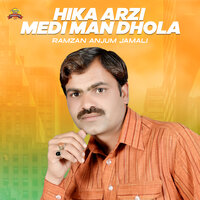 Hika Arzi Medi Man Dhola - Ramzan Anjum Jamali