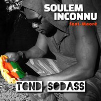 Tond Sodass - Soulem Inconnu & Maoré