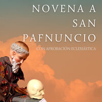 Novena a San Pafnuncio Con Aprobación Eclesiástica (Primer Día) - Julio Miguel & Grupo Nueva Vida