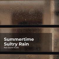 Cloudburst at Summer - Rain Sound Studio & The Rain Library & Meditation Rain Sounds