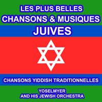 Les Plus Belles Chansons et Musiques Juives - Chansons Yiddish Traditionnelles