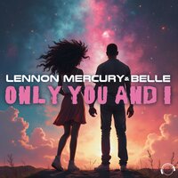 Only You And I - Lennon Mercury & Belle