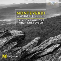 Madrigals, Book 3: Rimanti in pace, SV 74 - Le nuove musiche & Krijn Koetsveld & Клаудио Монтеверди