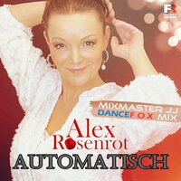 Automatisch - Alex Rosenrot & Mixmaster JJ