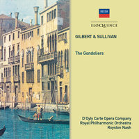 Sullivan: The Gondoliers / Act 1 - 21. Then One of Us Will Be a Queen - Barbara Lilley & Jane Metcalfe & Meston Reid & Michael Rayner & Royal Philharmonic Orchestra & Royston Nash