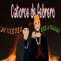 Catorce de Febrero - DJ Steven & eze d garay