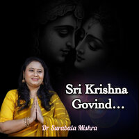 Sri Krishna Govind - Dr Surabala Mishra