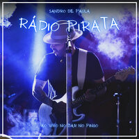 Rádio Pirata (Ao Vivo no Bar do Pingo) - Sandro de Paula