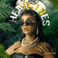 Headlines - Luciana Sky