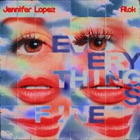 Everything's Fine (PM) - Alok & Jennifer Lopez