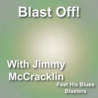 Give My Heart a Break - Jimmy McCracklin & His Blues Blaster & The Blues Blasters
