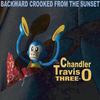 Salad Days - The Chandler Travis Three-O