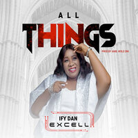 All Things - Ify Dan Excell