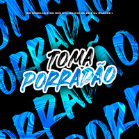 Toma Porradão - DJ Blakes & DJ C15 da ZO & MC Dobella & MC MIIH 011