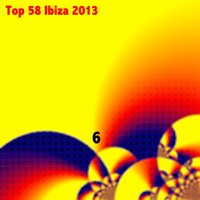 Top 58 Ibiza 2013, Vol. 6