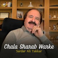 Chala Sharab Warke - Sardar Ali Takkar
