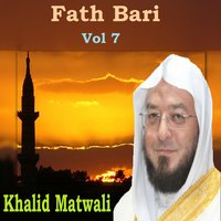 Fath Bari, Pt.5 - Khalid Matwali