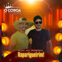 Voltei pro Desmantelo Raparigueirim