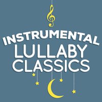 Instrumental Lullaby Classics