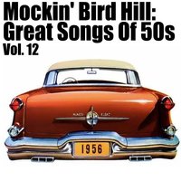 Mockin' Bird Hil: Great Songs of 50s, Vol. 12