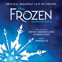 Vuelie / Let the Sun Shine On - Original Broadway Cast of Frozen