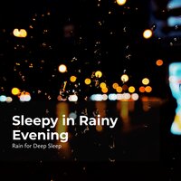 Tranquil Rainy Evening - Rain for Deep Sleep & Ambient Rain & Gentle Rain Makers