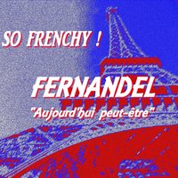Félicie aussi - Fernandel