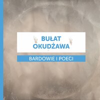 Bardowie i poeci - Bułat Okudżawa