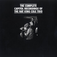 I Know That You Know - Nat King Cole Trio