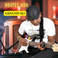 Mboyee Mum - Kana Nicko